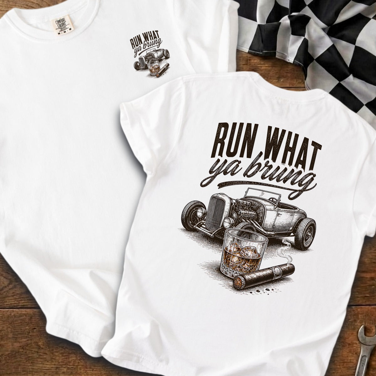 White t-shirts with "RUN WHAT YA BRUNG" text, hot rod, cigar, and whiskey.