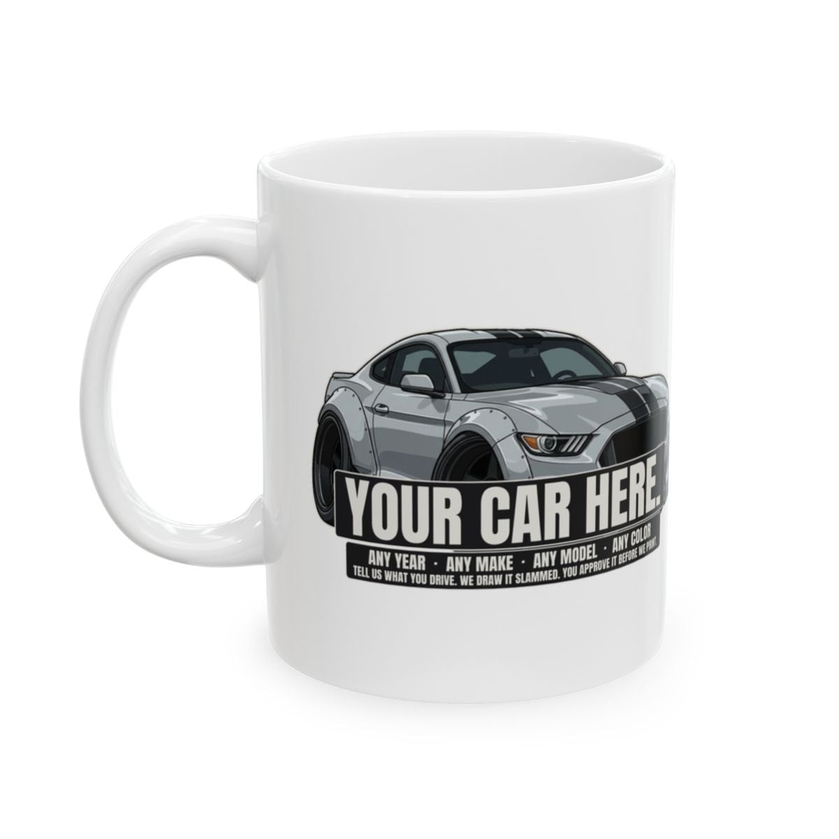 Your car here - custom slammed mug