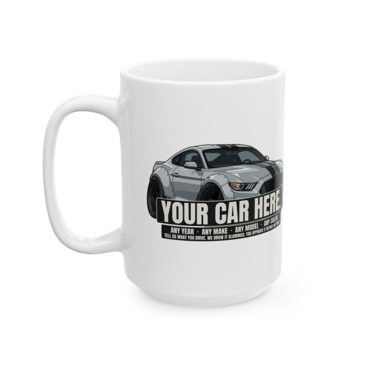 Your car here - 15 oz mug